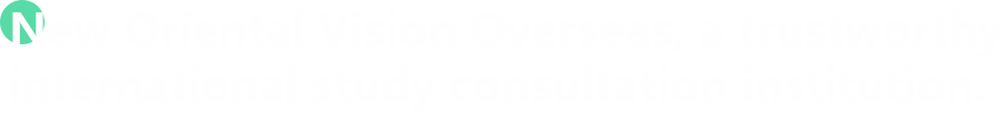 New Oriental Vision Overseas, a trustworthy international study consultation institution.